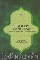 Tukar Guling Tanah Wakaf: Menurut Fikih dan Peraturan Perundang-undangan