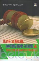 Bank Syariah, Kontrak Bisnis Syariah, dan Penyelesaian Sengketa di Pengadilan
