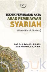 Teknik Pembuatan Akta Akad Pembiayaan Syariah (Materi Kuliah TPA Dua)