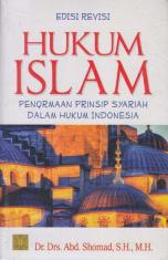 Hukum Islam: Penormaan Prinsip Syariah dalam Hukum Indonesia (Edisi Revisi)