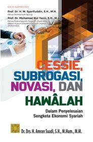 Cessie, Subrogasi, Novasi, dan Hawalah: Dalam Penyelesaian Sengketa Ekonomi Syariah (Edisi 2)