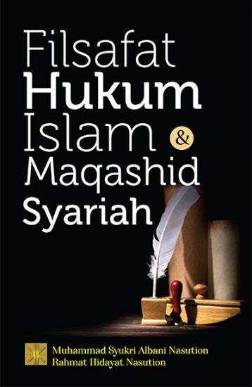 Filsafat Hukum Islam Dan Maqashid Syariah Muhammad Syukri Albani Nasution Belbuk Com