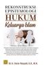Rekonstruksi Epistemologi Hukum Keluarga Islam