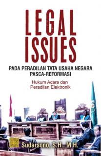 Legal Issues pada Peradilan Tata Usaha Negara Pasca-Reformasi: Hukum Acara dan Peradilan Elektronik