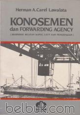 Konosemen dan Forwarding Agency (Ekspedisi Muatan Kapal Laut dan Pengepakan)