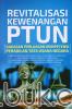 Revitalisasi Kewenangan PTUN: Gagasan Perluasan Kompetensi Peradilan Tata Usaha Negara
