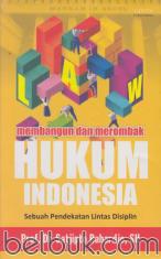 Membangun dan Merombak Hukum Indonesia