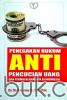 Penegakan Hukum Anti Pencucian Uang: dan Permasalahannya di Indonesia