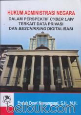 Hukum Administrasi Negara dalam Perspektif Cyber Law Terkait Data Privasi dan Beschikking Digitalisasi