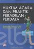 Hukum Acara dan Praktik Peradilan Perdata