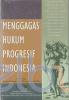Menggagas Hukum Progresif Indonesia
