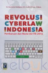Revolusi Cyberlaw Indonesia: Pembaharuan dan Revisi UU ITE 2016