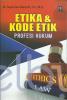Etika dan Kode Etik Profesi Hukum