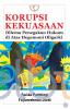 Korupsi Kekuasaan: Dilema Penegakan Hukum di Atas Hegemoni Oligarki
