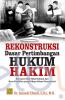Rekonstruksi Dasar Pertimbangan Hukum Hakim: Berbasis Nilai-nilai Hukum dan Rasa Keadilan yang Hidup dalam Masyarakat