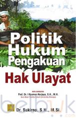 Politik Hukum Pengakuan Hak Ulayat