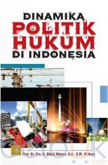 Dinamika Politik Hukum di Indonesia