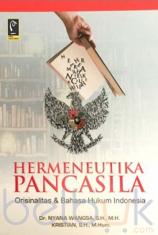 Hermeneutika Pancasila: Orisinalitas dan Bahasa Hukum Indonesia