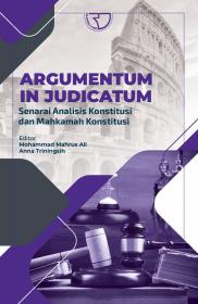 Argumentum In Judicatum: Senarai Analisis Konstitusi dan Mahkamah Konstitusi