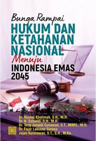 Bunga Rampai Hukum dan Ketahanan Nasional Menuju Indonesia Emas 2045