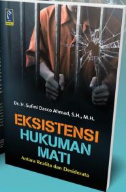 Eksistensi Hukuman Mati: Antara Realita dan Desiderata