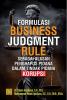 Formulasi Business Judgment Rule Sebagai Alasan Penghapus Pidana dalam Tindak Pidana Korupsi