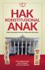 Hak Konstitusional Anak Dalam Perspektif Putusan Mahkamah Konstitusi