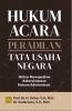 Hukum Acara Peradilan Tata Usaha Negara: Ikhtiar Mewujudkan Kebersisteman Hukum Administrasi