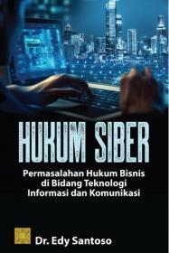 Hukum Siber: Permasalahan Hukum Bisnis di Bidang Teknologi Informasi dan Komunikasi