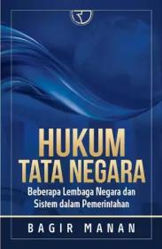 Hukum Tata Negara: Beberapa Lembaga Negara dan Sistem dalam Pemerintahan