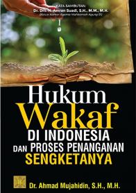 Hukum Wakaf di Indonesia dan Proses Penanganan Sengketanya