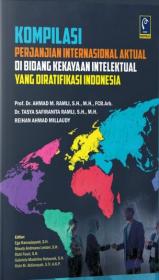 Kompilasi Perjanjian Internasional Aktual di Bidang Kekayaan Intelektual yang Diratifikasi Indonesia