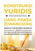 Konstruksi Yuridis Penerapan Uang Paksa (Dwangsong): Sebagai Instrumen Eksekusi