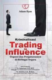 Kriminalisasi Trading in Influence: Urgensi dan Pengaturannya di Berbagai Negara