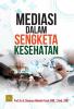 Mediasi dalam Sengketa Kesehatan