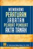 Memahami Peraturan Jabatan Pejabat Pembuat Akta Tanah