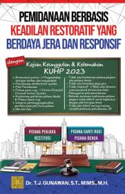 Pemidanaan Berbasis Keadilan Restoratif yang Berdaya Jera dan Responsiff