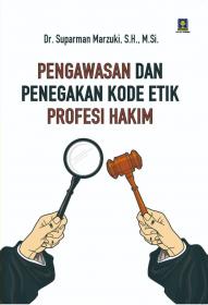 Pengawasan dan Penegakan Kode Etik Profesi Hakim