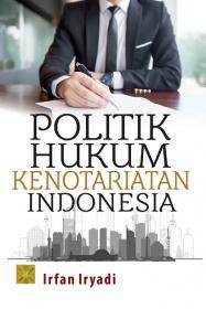 Politik Hukum Kenotariatan Indonesia