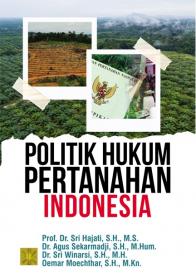 Politik Hukum Pertanahan Indonesia