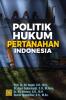 Politik Hukum Pertanahan Indonesia