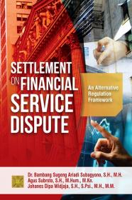 Settlement on Financial Service Dispute: An Alternative Regulation Framework