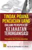 Tindak Pidana Pencucian Uang dalam Perspektif Kejahatan Terorganisasi: Pencegahan dan Pemberantasannya