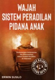 Wajah Sistem Peradilan Pidana Anak