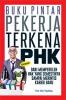 Buku Pintar Pekerja Terkena PHK Terlengkap: Dari Memperoleh Hak yang Semestinya Sampai Merintis Karier Baru