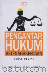 Pengantar Hukum Ketenagakerjaan (Edisi Revisi)