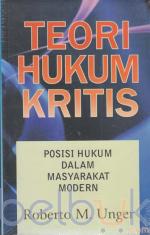 Teori Hukum Kritis: Posisi Hukum dalam Masyarakat Modern