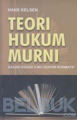 Teori Hukum Murni: Dasar-Dasar Ilmu Hukum Normatif