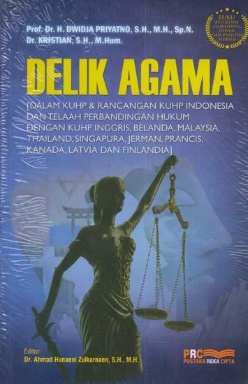 Delik Agama: Dalam KUHP & Rancangan KUHP Indonesia dan Telaah