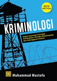 Kriminologi: Kajian Sosiologi Terhadap Kriminalitas, Perilaku Menyimpang, dan Pelanggaran Hukum (Edisi 3)
